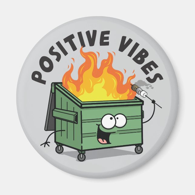 Positive Vibes Dumpster Round Magnet (Framsidan)