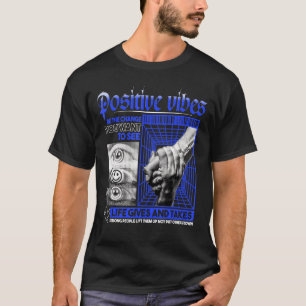 Positive Vibes Ledsen Aesthetic Edgy Streetwear T Shirt