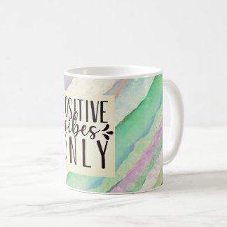 Positive Vibes Only Mugg