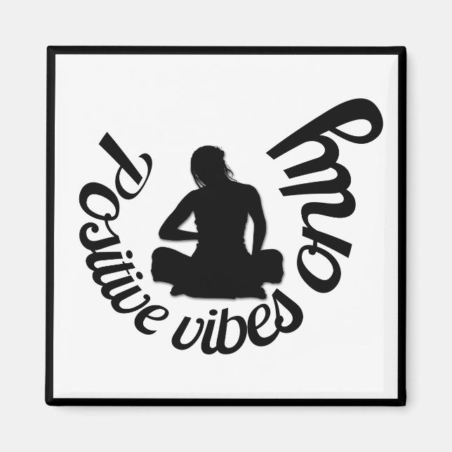 Positive Vibes Only Quote Zen Yoga Meditation Magnet (Framsidan)