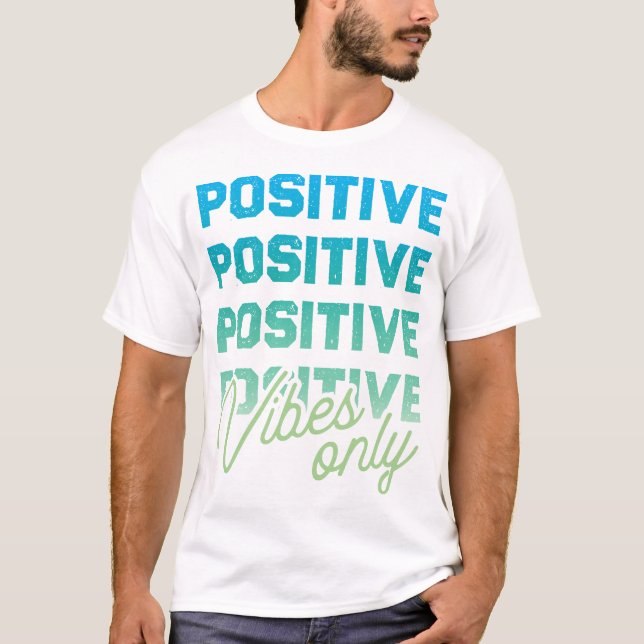 Positive Vibes Only White Vuxen T-Shirt (Framsida)