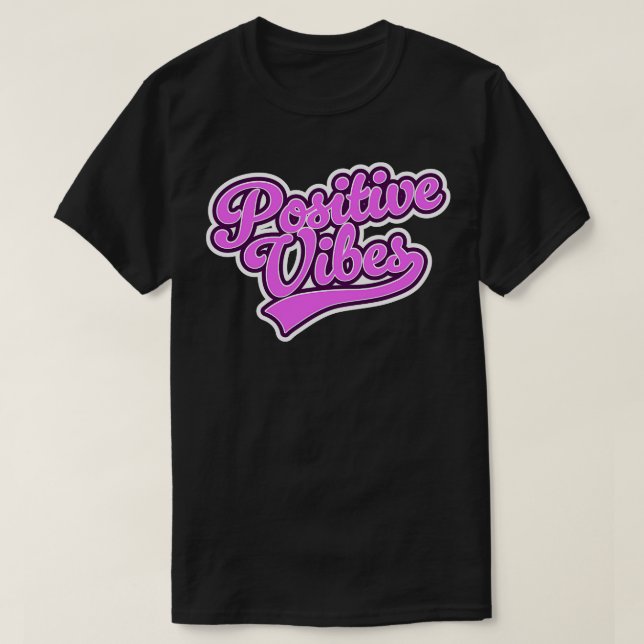 Positive Vibes T Shirt (Design framsida)