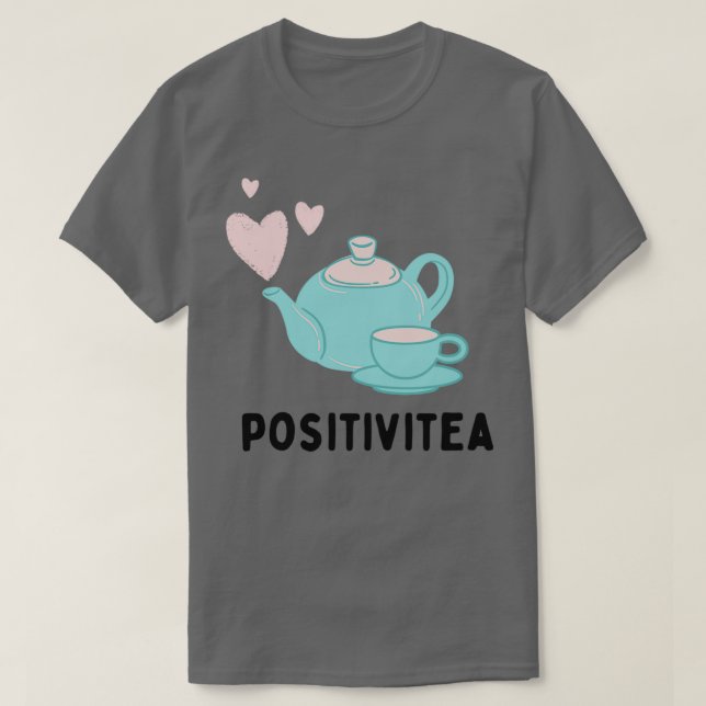 Positivitea Tea Älskare Funny Text Pun Illustratio T Shirt (Design framsida)