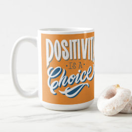 Positivitet är ett val kaffemugg