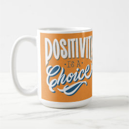 Positivitet är ett val kaffemugg