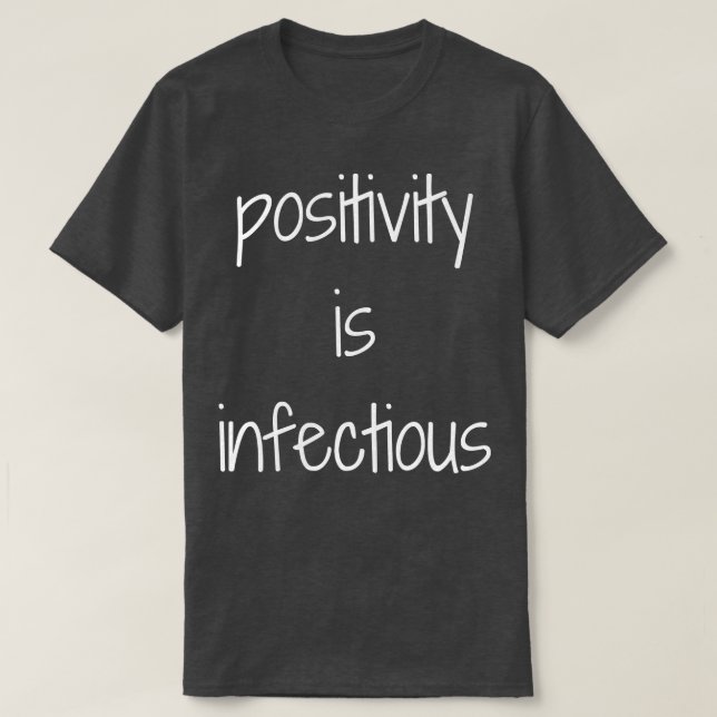 Positiviteten är infektiös design t shirt (Design framsida)