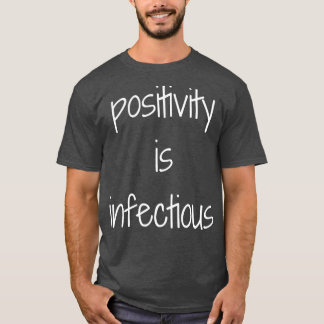 Positiviteten är infektiös design t shirt