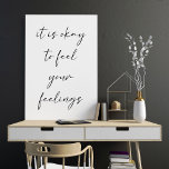 Positivitetsoffert för inspirerande upplyftning i  poster<br><div class="desc">Det är okej att känna dina känslor - inspirerande,  upplyftande positioneringsoffert i vit Poster</div>