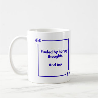 Positivity mug - Fueled by happy thoughts, and tea Kaffemugg