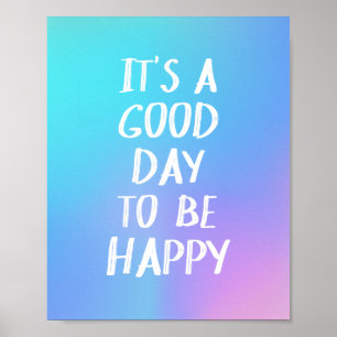 Positivt Bra-dag för att vara Lycklig-offertfärgad Poster