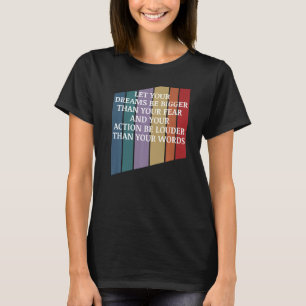 Positivt meddelande gör att dina drömmar blir stör t shirt