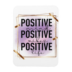 Positivt sinne, positiva vibrationer, positivt liv magnet