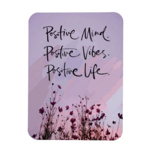 Positivt sinne, positiva vibrationer, positivt liv magnet