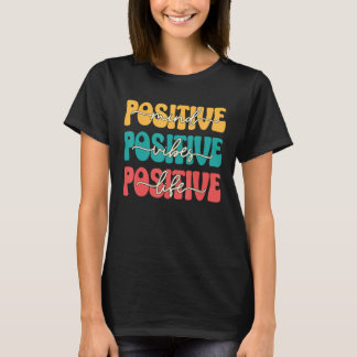 Positivt sinne Vibes Positive Life Motivat T Shirt