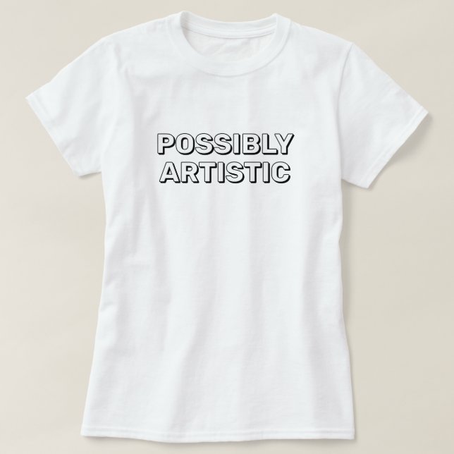 Possibly Artistic™ T-Shirt (Design framsida)