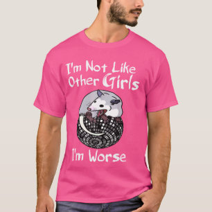Possum Iu2019m inte som andra flickor Iu2019m värr T Shirt