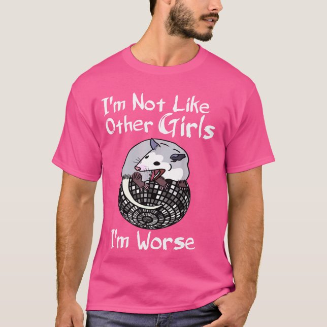 Possum Iu2019m inte som andra flickor Iu2019m värr T Shirt (Framsida)