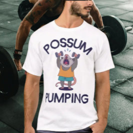 Possum Pumping T Shirt