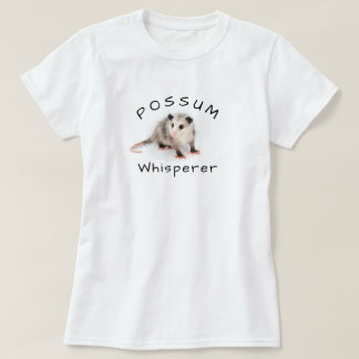 Possum Whisperer T Shirt