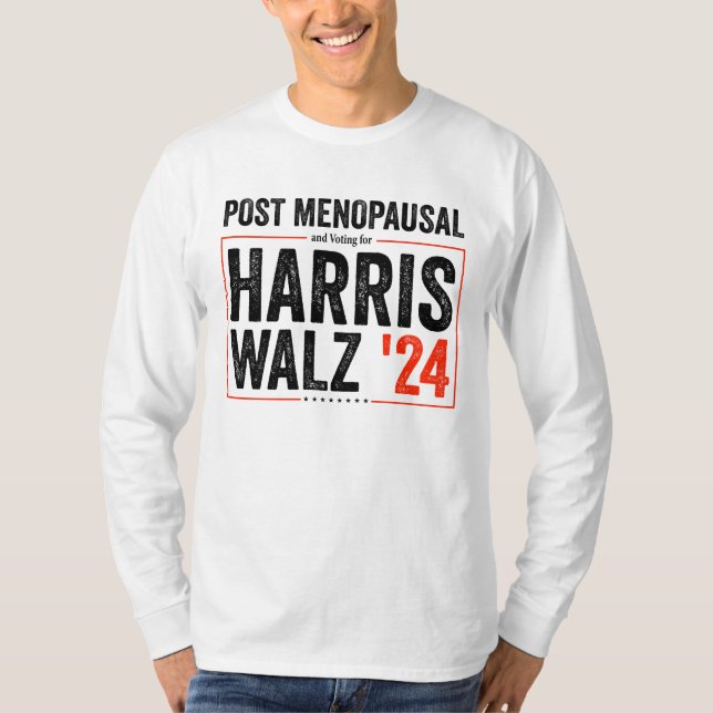 Post Menopausal and Voting for Harris Walz "24 USA T Shirt (Framsida)