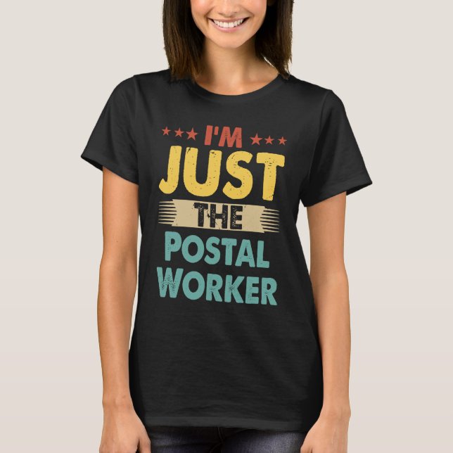 Postal Worker Job Retro I'm Just The Postal Worker T Shirt (Framsida)