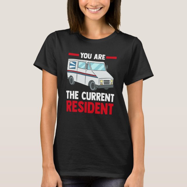 Postal Worker Mail Carrier  You Are Current Reside T Shirt (Framsida)