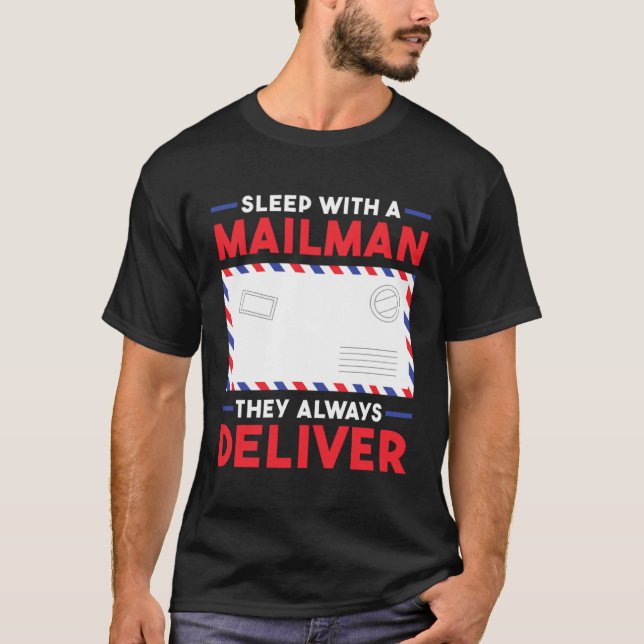 Postal Worker Sleep With A Mailman They Always Del T Shirt (Framsida)