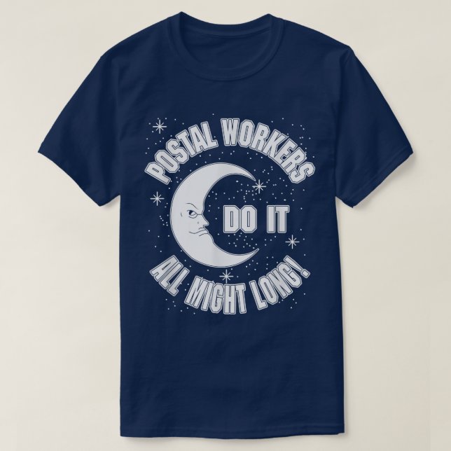 Postal Workers Do It All Might Long Quote  T Shirt (Design framsida)
