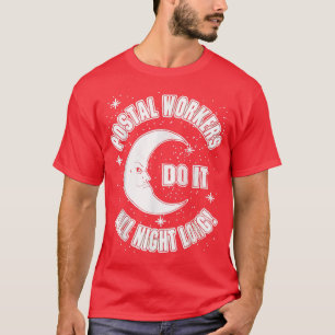 Postarbetare gör det hela natten t shirt
