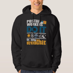 Postarbetare Gör Det I Alla Väder - Brevbärare Hoodie