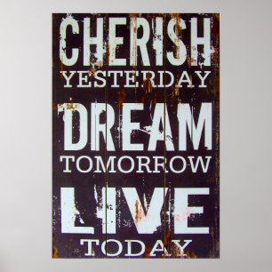 Poster Cherish i går Dream i morgon Live i dag