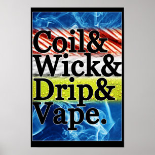 Poster Coil & Wick & Drip & Vape