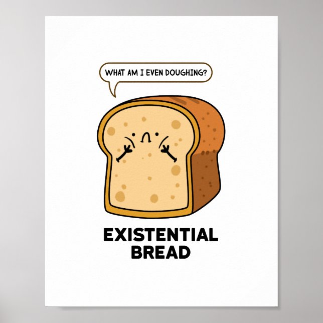 Poster med befintlig Bread Funny Bread Pun (Framsidan)