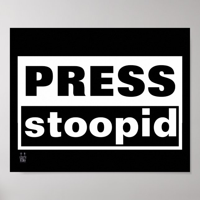 poster "PRESS STOOPID" (Framsidan)