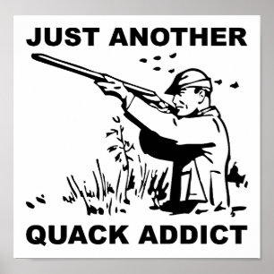 Poster Quack Addict Funny