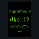 Poster text för nyinspirationsrörelse i citattext<br><div class="desc">Citattexten Neon Inspirational Motivation Poster "skräckslagen? Gör det hur som helst... " mot en svart nyans. Du kan anpassa din egen text eller lämna den som det är enkelt.</div>