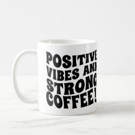 Postive Vibes & Strong Coffee Mug Kaffemugg