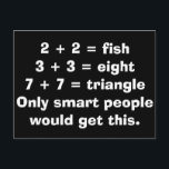 Postkort för smarta personer vykort<br><div class="desc">2   2 = fisk 3   3 = 8 7   7 = triangel Endast smarta personer får detta.</div>