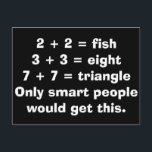 Postkort för smarta personer vykort<br><div class="desc">2   2 = fisk 3   3 = 8 7   7 = triangel Endast smarta personer får detta.</div>