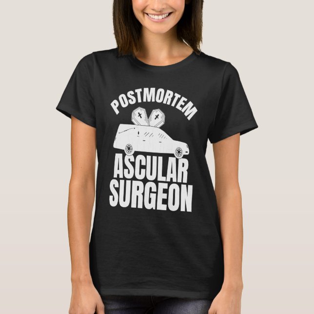 Postmortem Vaskulär Surgeon Embalmer Mortician Gr T Shirt (Framsida)