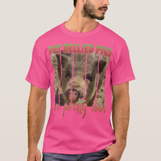 Pot Bellied Pigs Are Pretty Cool Premium  T Shirt