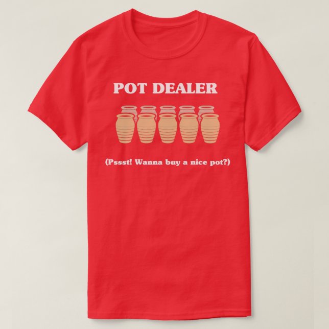 Pot Dealer Funny Pun Society Joke Gift 2 T Shirt (Design framsida)