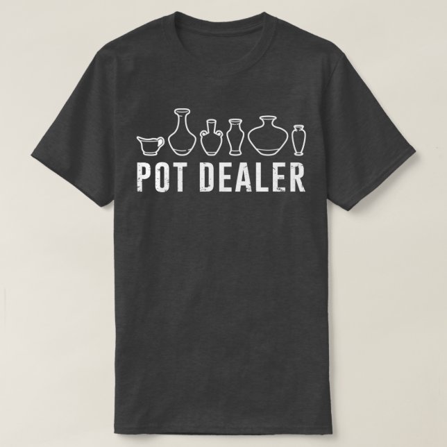 Pot Dealer Pottery Älskare Funny Pottery Cute Pott T Shirt (Design framsida)