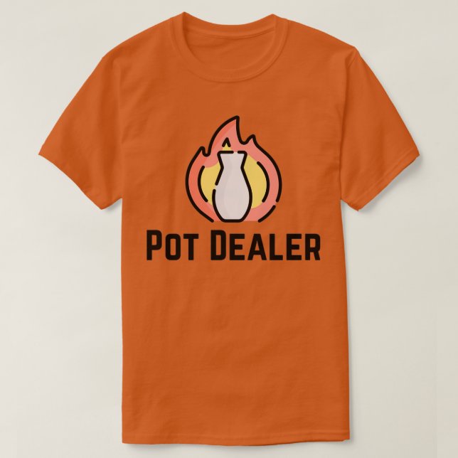 Pot Dealer Pottery Ceramics Clay 2 T Shirt (Design framsida)