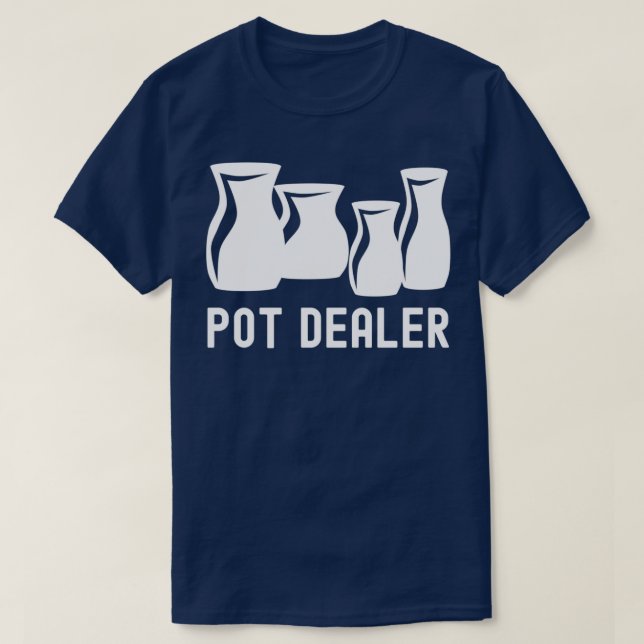 Pot Dealer Pottery Shirt Pottery Älskare T (Design framsida)