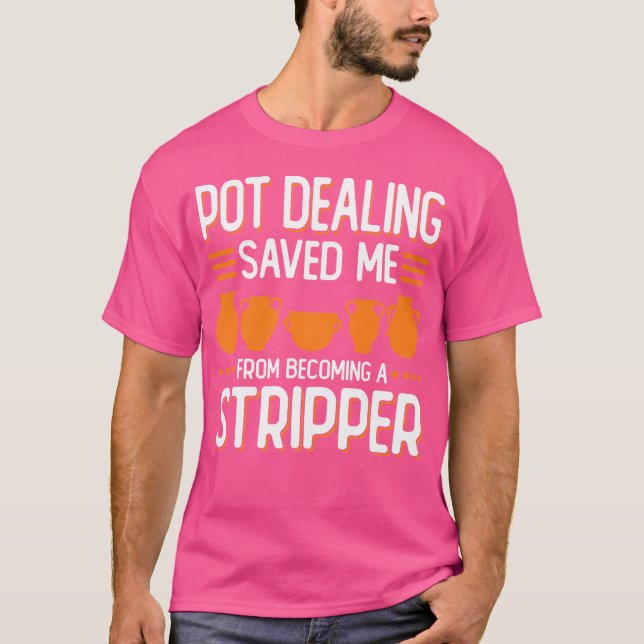 Pot Dealing räddade mig från ett underbart keramis T Shirt (Framsida)