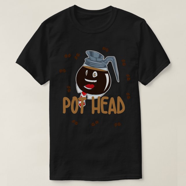 Pot Head Coffee Älskare Shirt T (Design framsida)