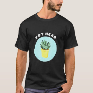 Pot Head Poted Plant Coola Gardeners Succulers T Shirt
