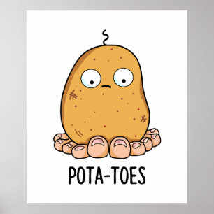 Pota-toes Cute Potato with Toes Pun Poster