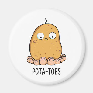 Pota-toes Funny Potato with Toes Pun Magnet